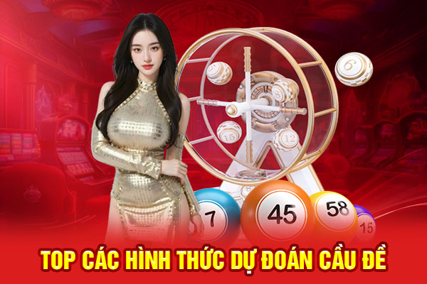 Top các hình thức dự đoán cầu đề thông dụng nhất